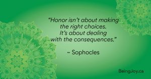 Quote over green mandala - “Honor isn’t about making the right choices. It’s about dealing with the consequences.” ~ Sophocles