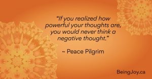 quote over orange mandala - “If you realized how powerful your thoughts are, you would never think a negative thought.” ~ Peace Pilgrim