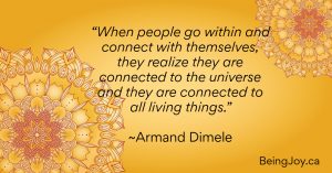quote over yellow mandala - “When people go within and connect with themselves, they realize they are connected to the universe and they are connected to all living things.” ⁓ Armand Dimele