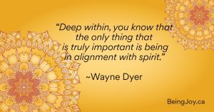 quote over yellow mandala - “Deep within, you know that the only thing that is truly important is being in alignment with spirit.” ⁓Wayne Dyer